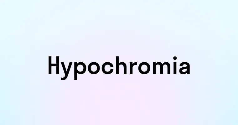 Hypochromia