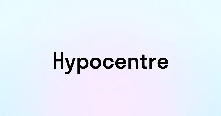 Hypocentre