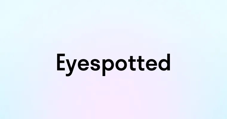 Eyespotted