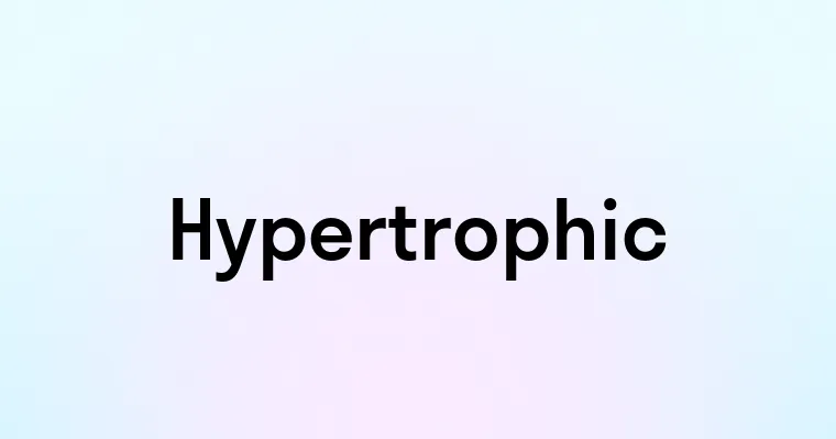 Hypertrophic