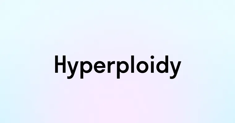 Hyperploidy