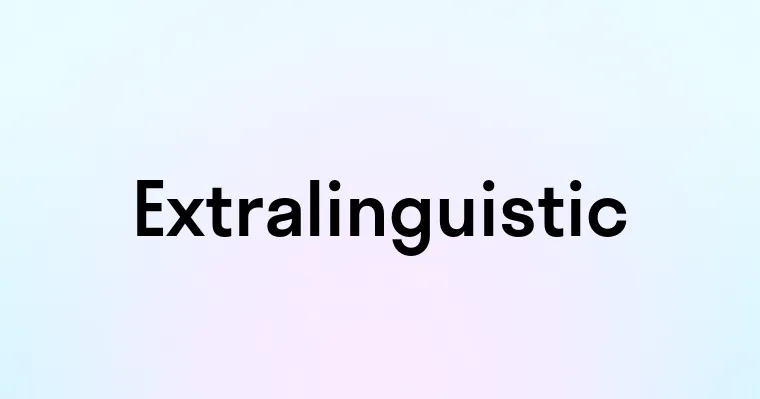 Extralinguistic