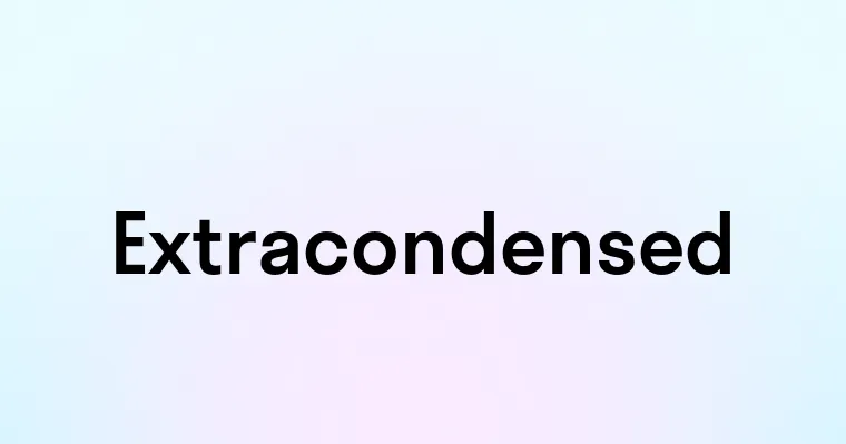 Extracondensed