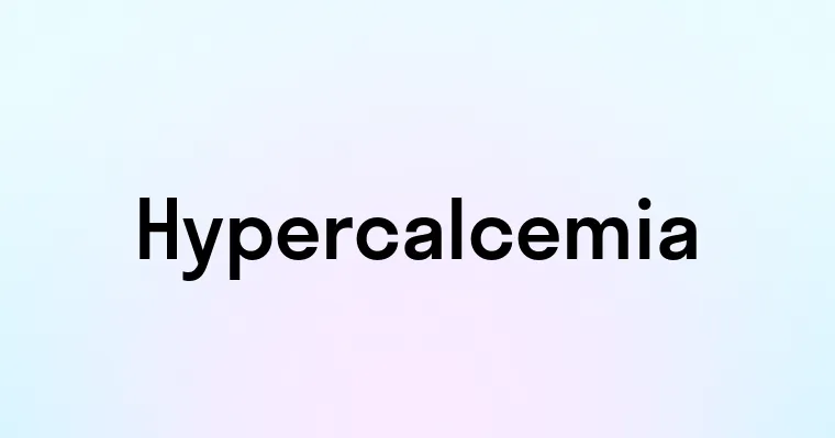 Hypercalcemia