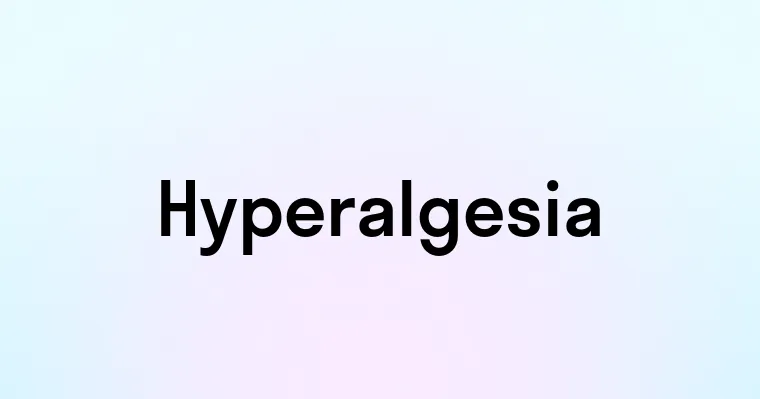 Hyperalgesia