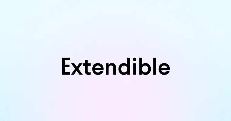 Extendible