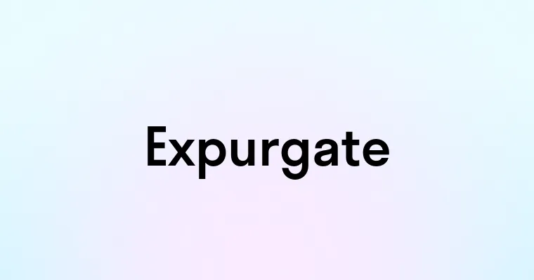 Expurgate