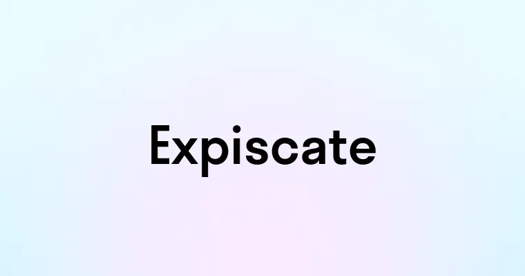 Expiscate