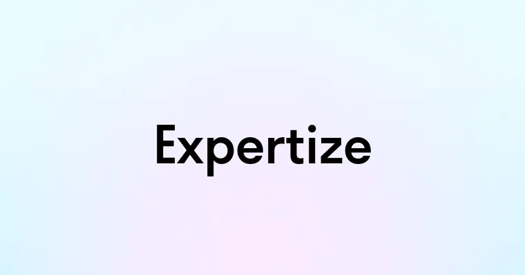 Expertize