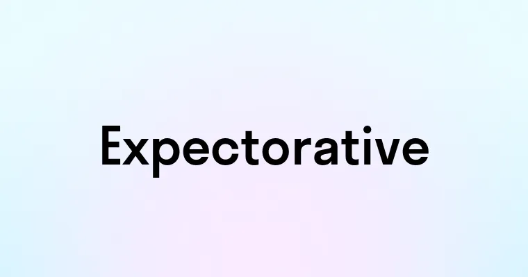 Expectorative