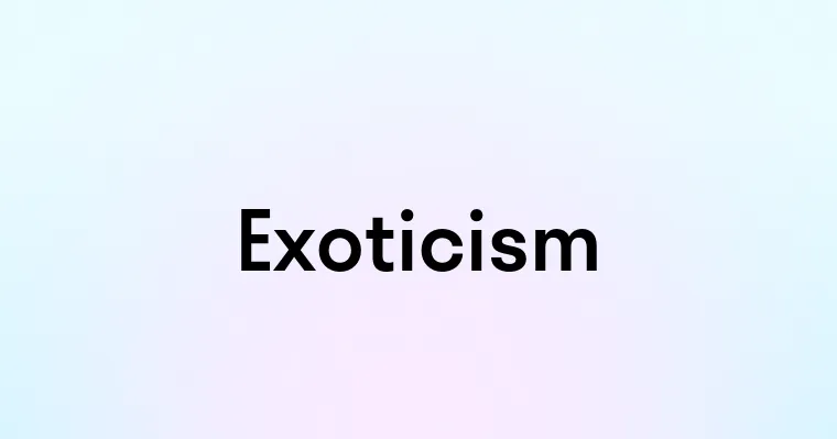 Exoticism