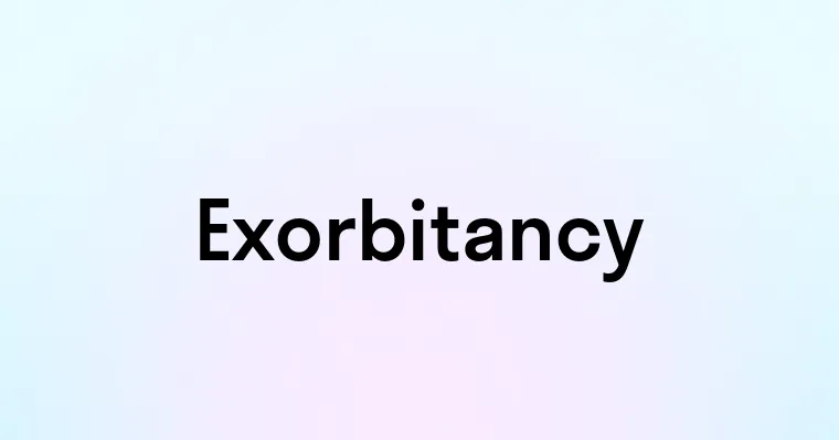 Exorbitancy