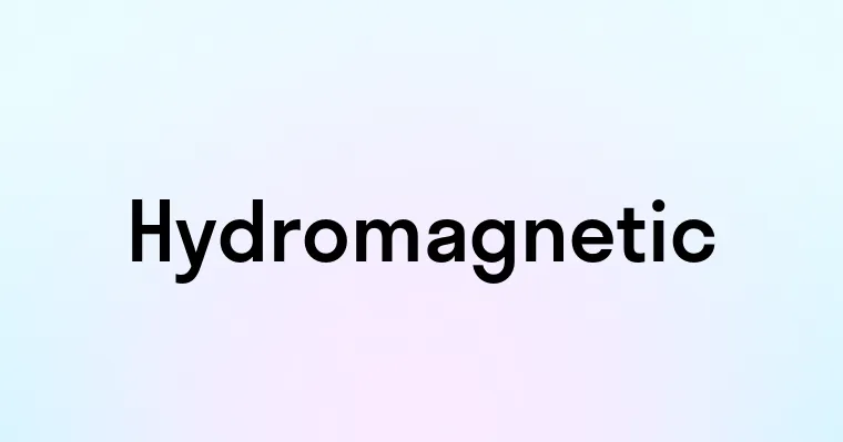 Hydromagnetic