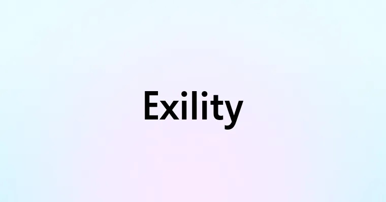 Exility