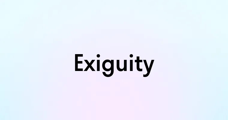 Exiguity