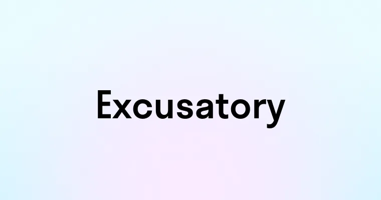 Excusatory