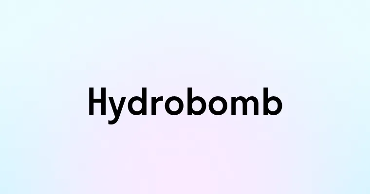 Hydrobomb