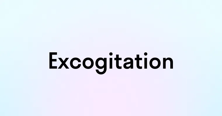 Excogitation