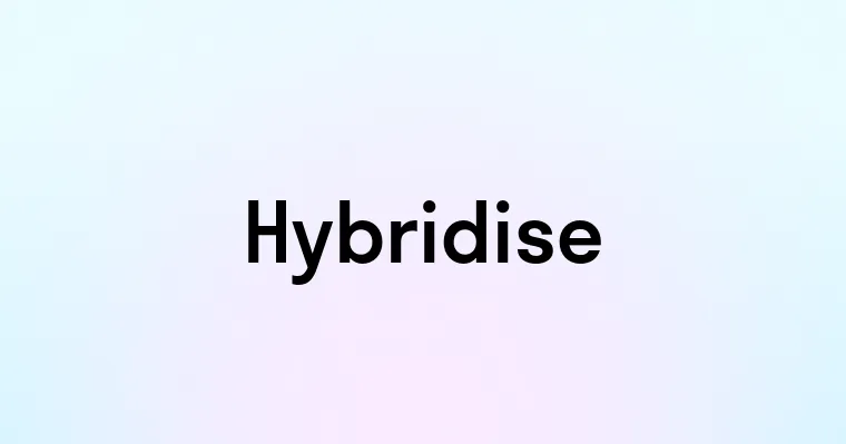 Hybridise