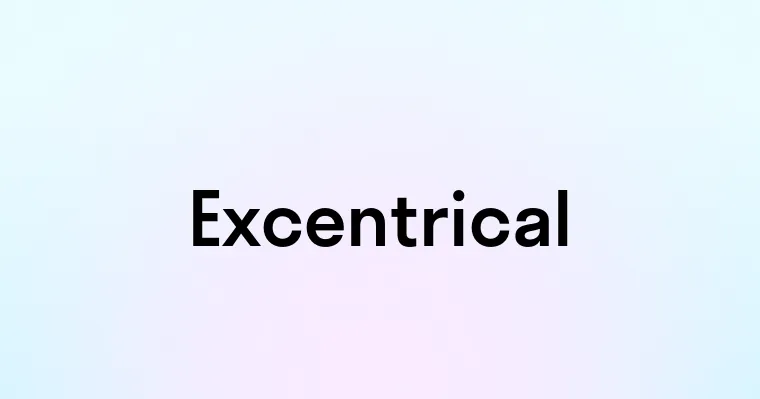 Excentrical