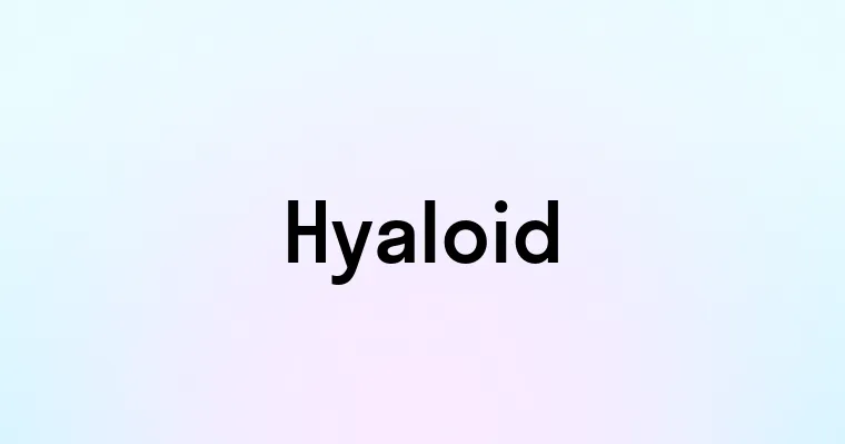 Hyaloid