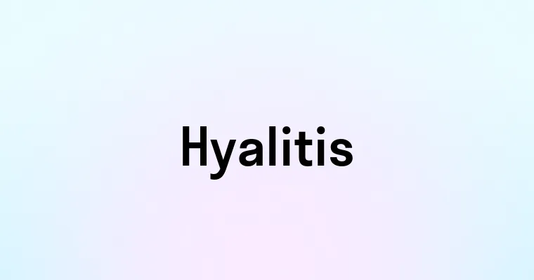 Hyalitis