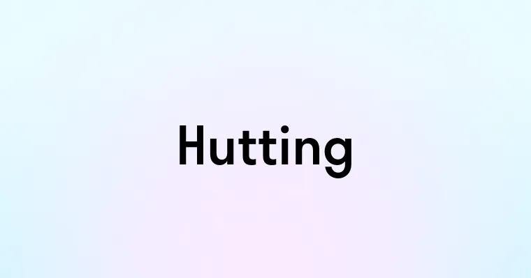 Hutting