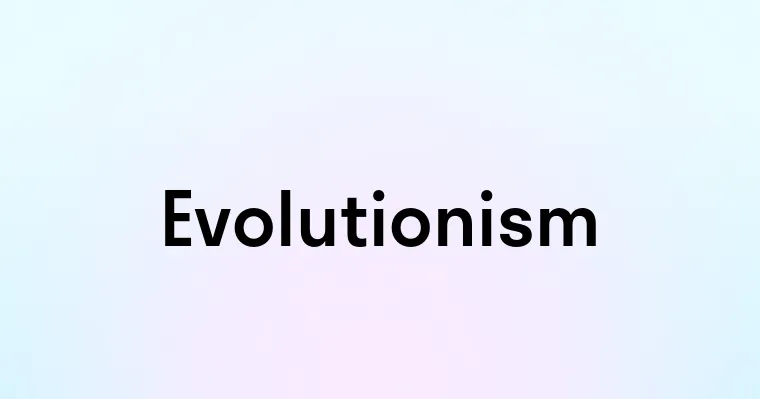 Evolutionism