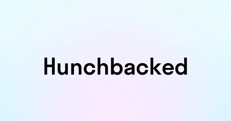 Hunchbacked