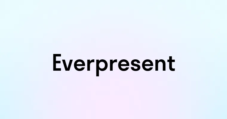 Everpresent