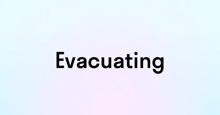 Evacuating