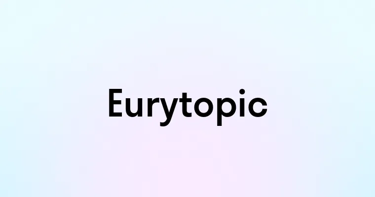 Eurytopic