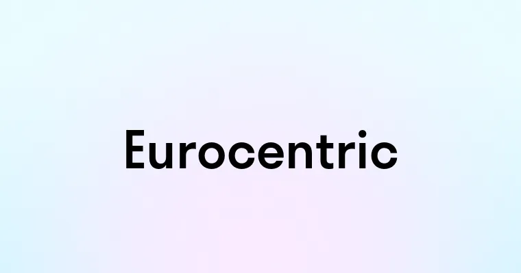 Eurocentric