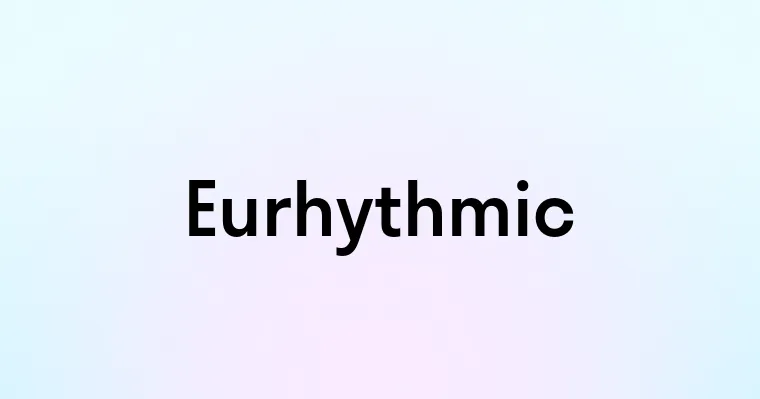 Eurhythmic