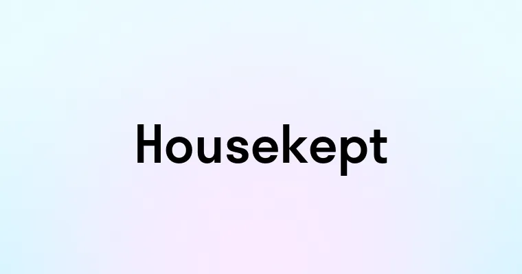 Housekept