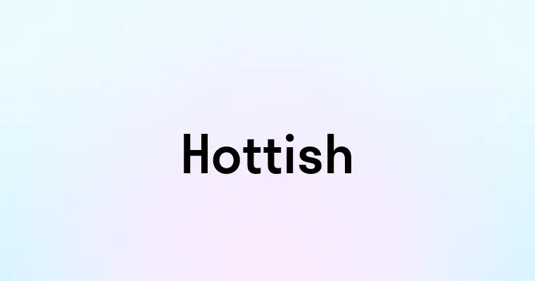 Hottish