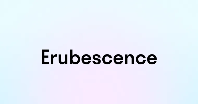 Erubescence