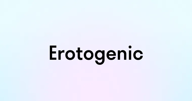 Erotogenic