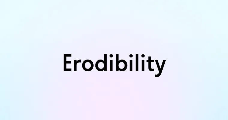 Erodibility