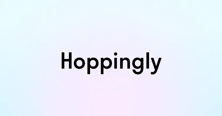 Hoppingly