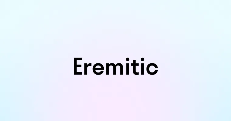 Eremitic