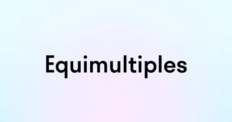 Equimultiples