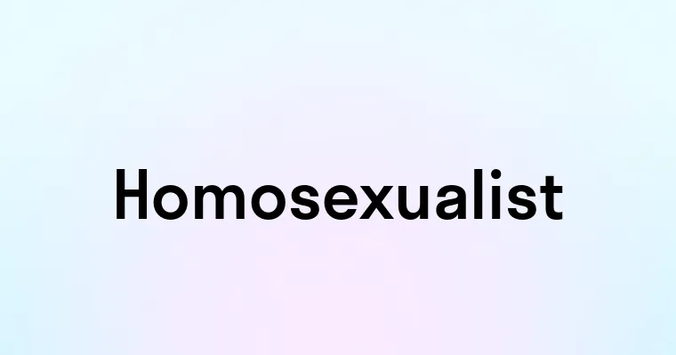 Homosexualist