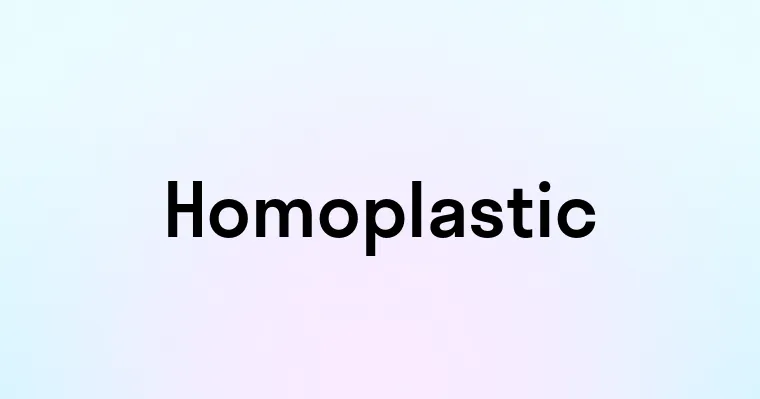 Homoplastic