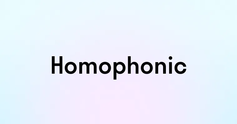 Homophonic