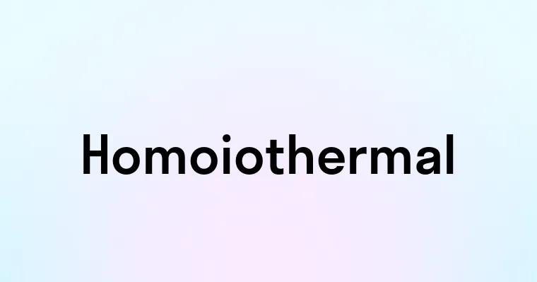 Homoiothermal