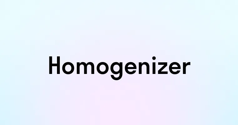 Homogenizer