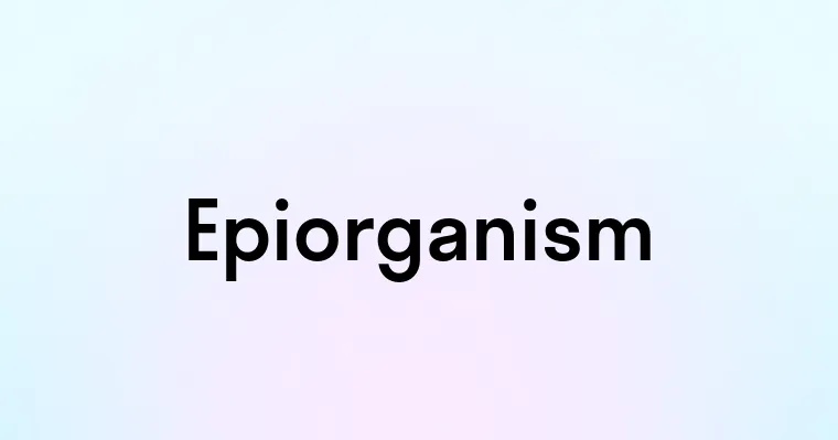 Epiorganism