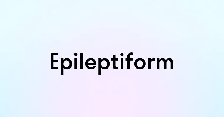 Epileptiform