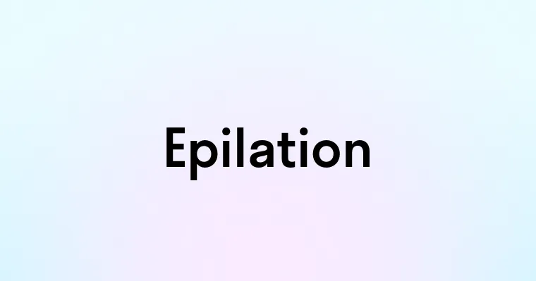 Epilation